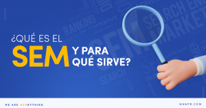 ¿Qué es el SEM y para qué sirve?