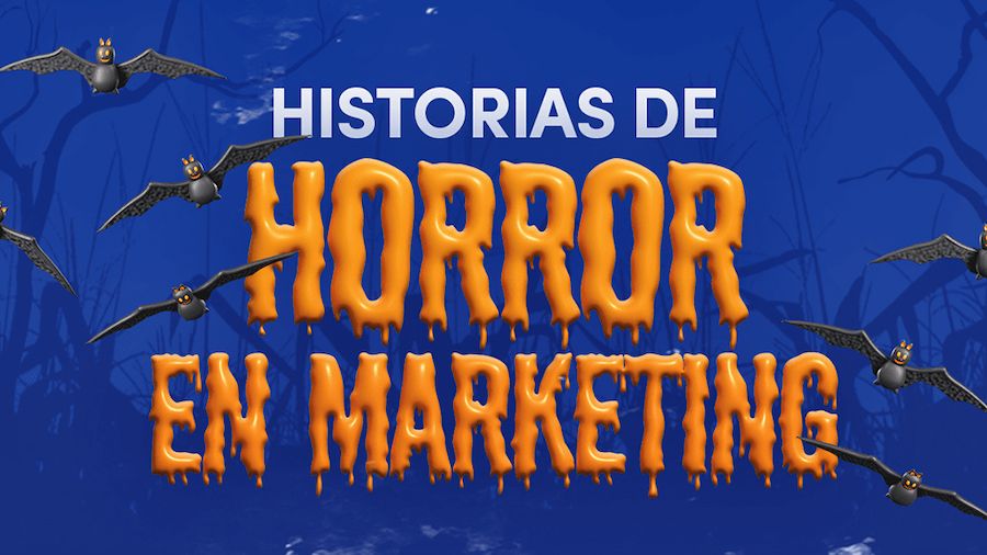 Historias de Horror en el Marketing
