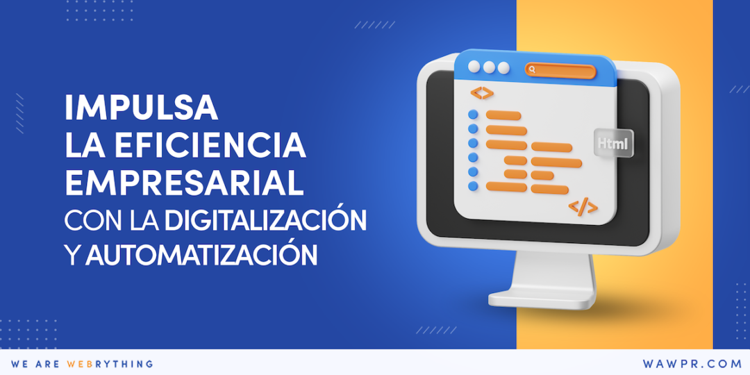 Impulsa la eficiencia empresarial con la digitalización y automatización